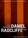 101 Amazing Daniel Radcliffe Facts (eBook)